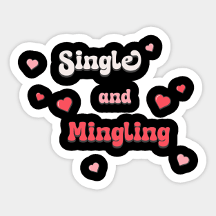Single and mingling love tee Sticker